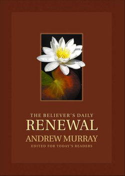 Believer's Daily Renewal, The