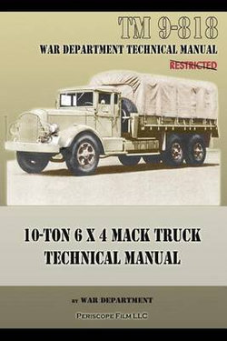 10-Ton 6 x 4 Mack Truck Technical Manual