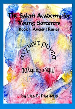 The Salem Academy for Young Sorcerers, Book 3: Ancient Runes