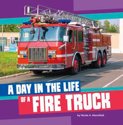 A Day in the Life of a Fire Truck