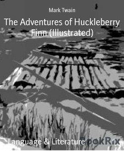 The Adventures of Huckleberry Finn (Illustrated)