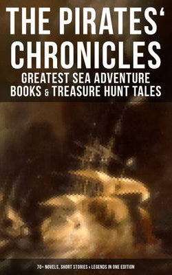 The Pirates' Chronicles: Greatest Sea Adventure Books & Treasure Hunt Tales