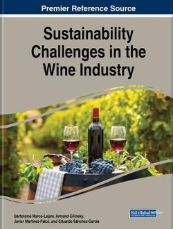 Handbook of Research on Sustainability Challenges in the Wine Industry