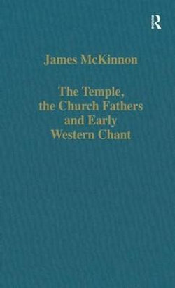 The Temple, the Church Fathers and Early Western Chant