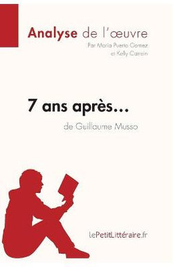 7 ans apres... de Guillaume Musso (Analyse de l'oeuvre)