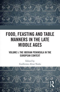 Food, Feasting and Table Manners in the Late Middle Ages