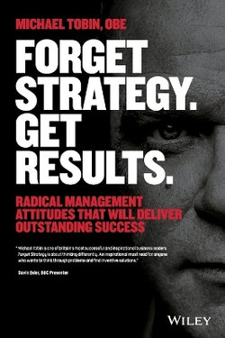 Forget Strategy. Get Results.