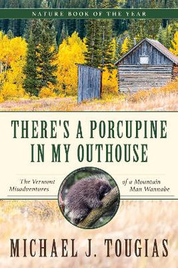 There's a Porcupine in My Outhouse