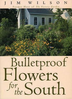 Bulletproof Flowers for the South