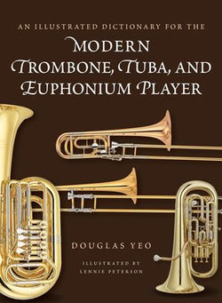 An Illustrated Dictionary for the Modern Trombone, Tuba, and Euphonium Player