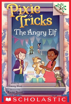 The Angry Elf: A Branches Book (Pixie Tricks #5)