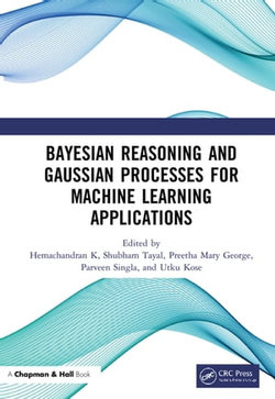 Bayesian Reasoning and Gaussian Processes for Machine Learning Applications