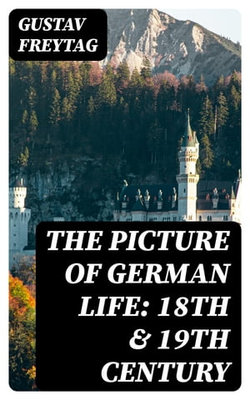 The Picture of German Life: 18th & 19th Century