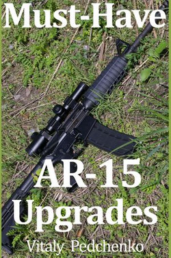 Must Have AR-15 Upgrades