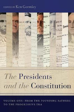 The Presidents and the Constitution, Volume One