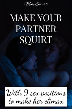 MAKE YOUR PARTNER SQUIRT