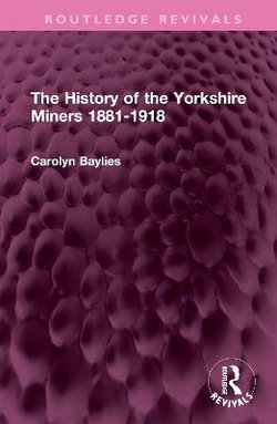 The History of the Yorkshire Miners 1881-1918