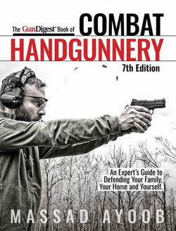 The Gun Digest Book of Combat Handgunnery, 7th Edition