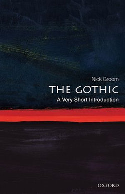 The Gothic: A Very Short Introduction