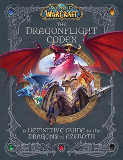 World of Warcraft: The Dragonflight Codex