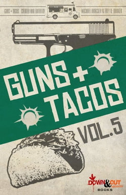 Guns + Tacos Vol. 5