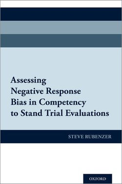 Assessing Negative Response Bias in Competency to Stand Trial Evaluations