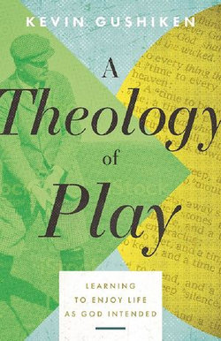 A Theology of Play