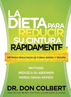 La dieta para reducir su cintura rapidamente: Obtenga resultados de forma rapida y segura / The Rapid Waist Reduction Diet: Get Results Quickly and Safely