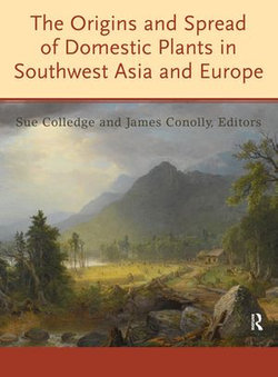 The Origins and Spread of Domestic Plants in Southwest Asia and Europe