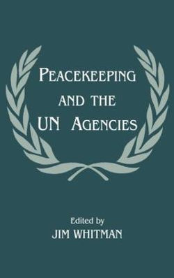 Peacekeeping and the UN Agencies