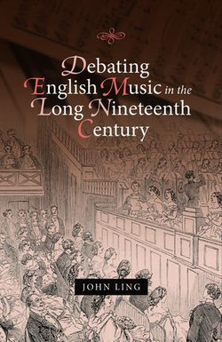 Debating English Music in the Long Nineteenth Century