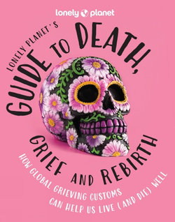 Guide to Death, Grief and Rebirth