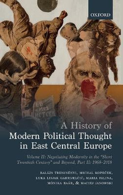 A History of Modern Political Thought in East Central Europe