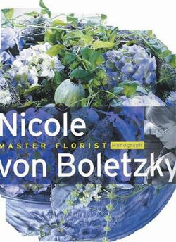 Nicole Von Boletzky: Master Florist