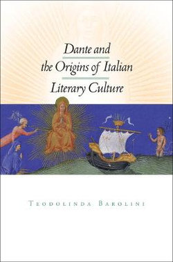 Dante and the Origins of Italian Literary Culture