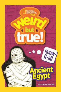 Weird but True! Know-It-All: Ancient Egypt