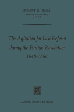 The Agitation for Law Reform during the Puritan Revolution 1640–1660