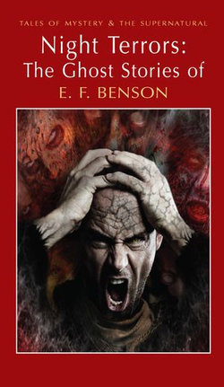 Night Terrors: The Ghost Stories of E.F. Benson