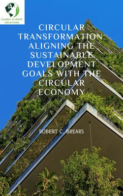 Circular Transformation: Aligning the Sustainable Development Goals with the Circular Economy