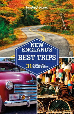 Lonely Planet New England's Best Trips