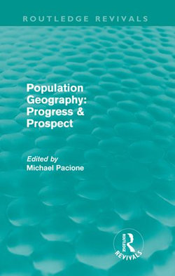 Population Geography: Progress & Prospect (Routledge Revivals)