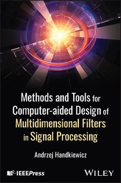 Methods and Tools for Computer-Aided Design of Multidimensional Filters in Signal Processing