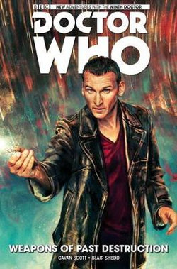 Doctor Who: the Ninth Doctor Vol. 1: Weapons of Past Destruction