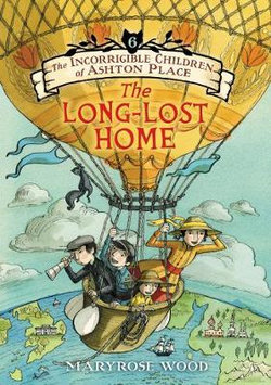 The Incorrigible Children of Ashton Place:  The Long-Lost Home 