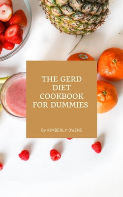 THE GERD DIET COOKBOOK FOR DUMMIES