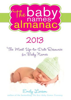 The 2013 Baby Names Almanac