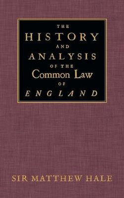 The History and Analysis of the Common Law of England