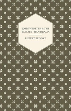 John Webster and the Elizabethan Drama