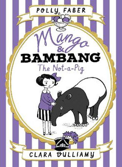 Mango and Bambang: the Not-A-Pig (Book One)