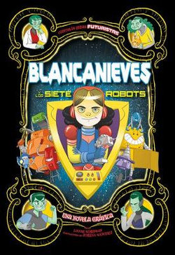 Blancanieves y Los Siete Robots